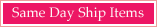 In Stock - Same Day Ship Items