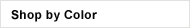 Shop by Color