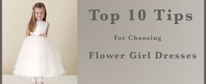 Top ten tips for choosing flower girl dresses