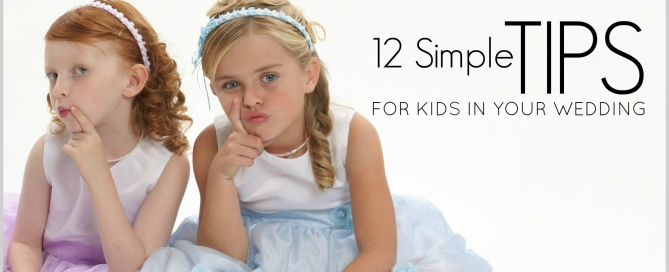 12 Simple Tips for Kids in Your Wedding