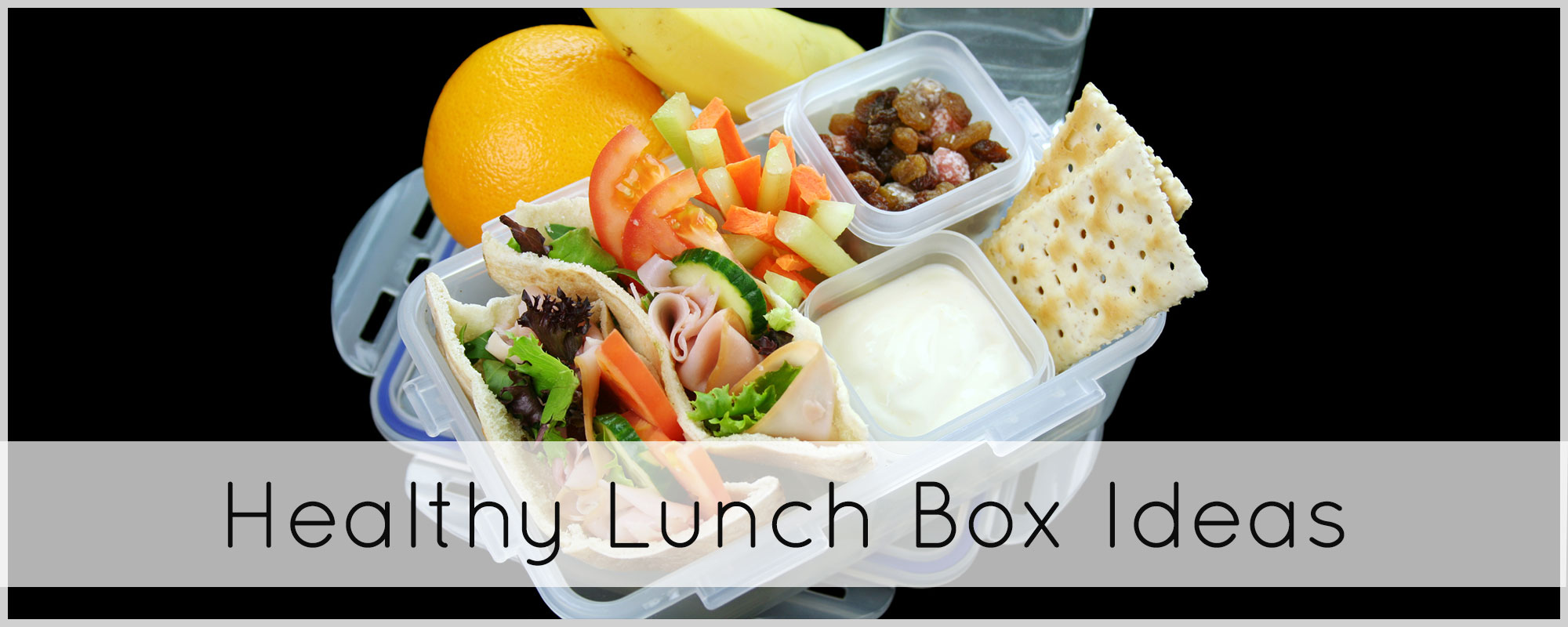 Healthy Lunch Box Ideas