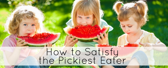 How to satisfy the pickiest eater