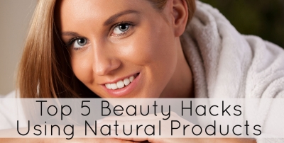 Top 5 Beauty Hacks Using Natural Products